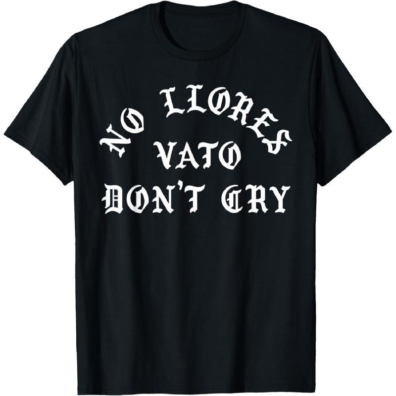 No Llores Vato Don't Cry Chicano Mexican American T-Shirt Novelty Graphic T Shirt funny tshirt Undershirts Tees Casual Streetwear Classic Plain Men's Women Cotton Moisture Wicking Short Sleeve Crew Neck