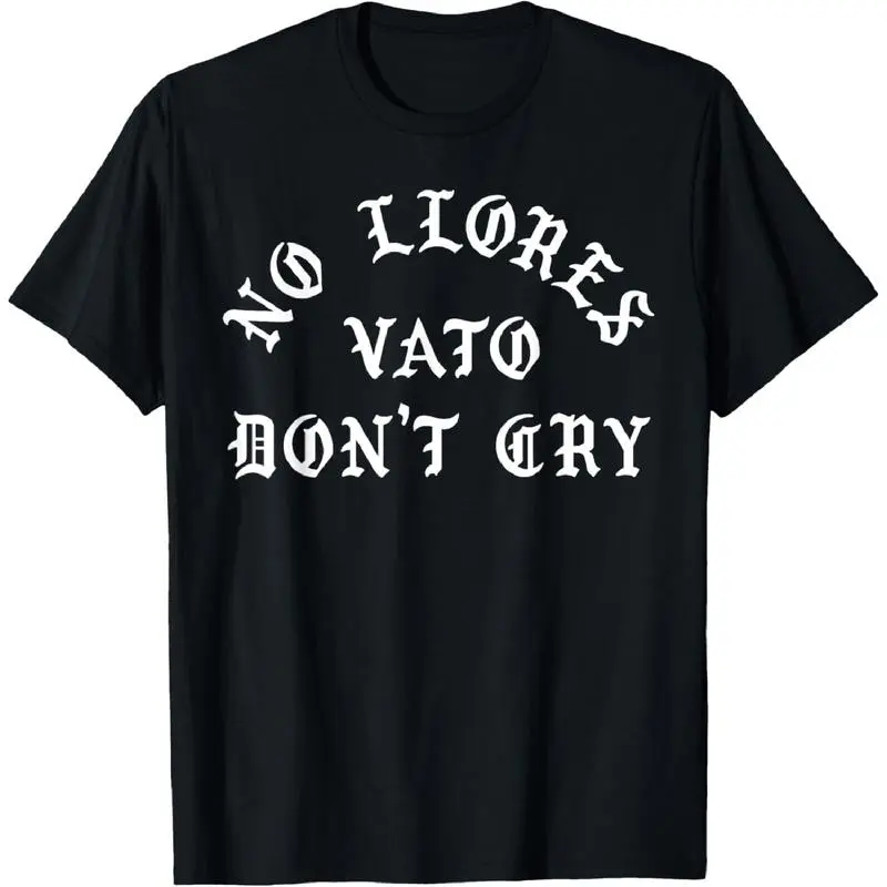 No Llores Vato Don't Cry Chicano Mexican American T-Shirt Novelty Graphic T Shirt funny tshirt Undershirts Tees Casual Streetwear Classic Plain Men's Women Cotton Moisture Wicking Short Sleeve Crew Neck