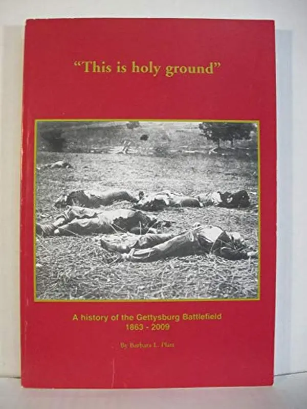 USED Book - This Is Holy Ground: A History of the Gettysburg Battlefield by Barbara L. Platt (Paperback) - english