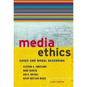 USED-Media Ethics: Cases and Moral Reasoning (6th Edition) by Clifford G. Christians (Paperback)