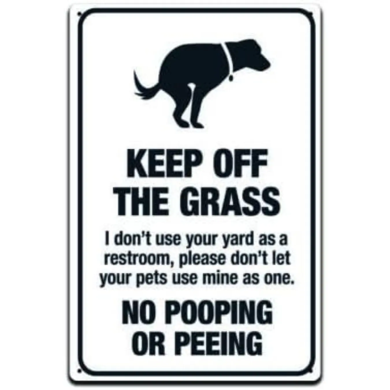 Keep OFF Grass Aluminum Yard Sign 8X12 NO Dogs Pooping OR Peeing ON Lawn Tin Sign white and black