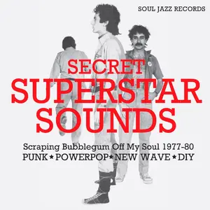 Soul Jazz Records - Secret Superstar Sounds: Scraping Bubblegum Off My Soul 1977-80 Punk-Powerpop-New Wave-DIY Vinyl LP