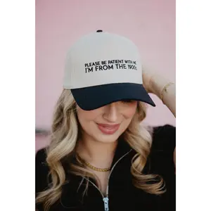 Please Be Patient With Me I'm From The 1900s Trucker Cap