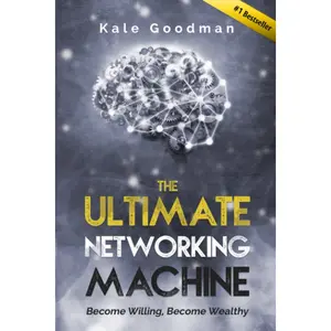 Ultimate Networking Machine: Become Willing, Become Wealthy Paperback – January 27, 2022