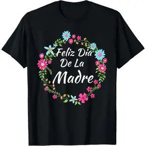 "Feliz Dia De La Madre" Floral Wreath Mother's Day Tee, Spanish Quote Shirt, Unisex Casual T-Shirt, Breathable, Loose Fit, Sizes S-3XL