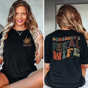 Somebodys Feral Wife Shirt, Cool Wife Crewneck Shirt, Feral Wife Tshirt, Wifes Gift, Crazy Wife Oversized Tee, Retro Wave Tee Gift Fit Top Womenswear Comfortable