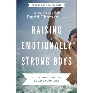 Raising Emotionally Strong Boys: Tools Your Son Can Build on for Life