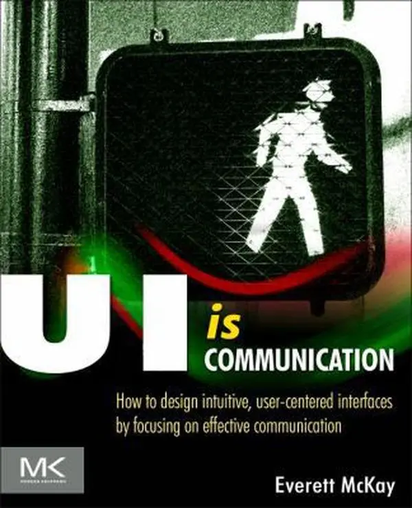 USED Book - Ui Is Communication: How to Design Intuitive, User Centered Interfaces by Focusing on Effective Communication by McKay, Everett N. (Paperback) - english