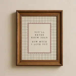 You'll Never Know Dear Nursery Wall Art Print