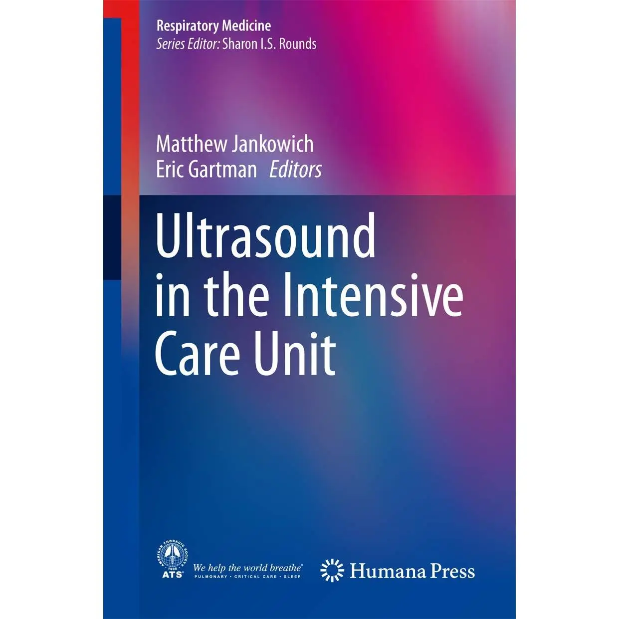 Ultrasound in the Intensive Care Unit - (Respiratory Medicine) by Matthew Jankowich & Eric Gartman (Hardcover)