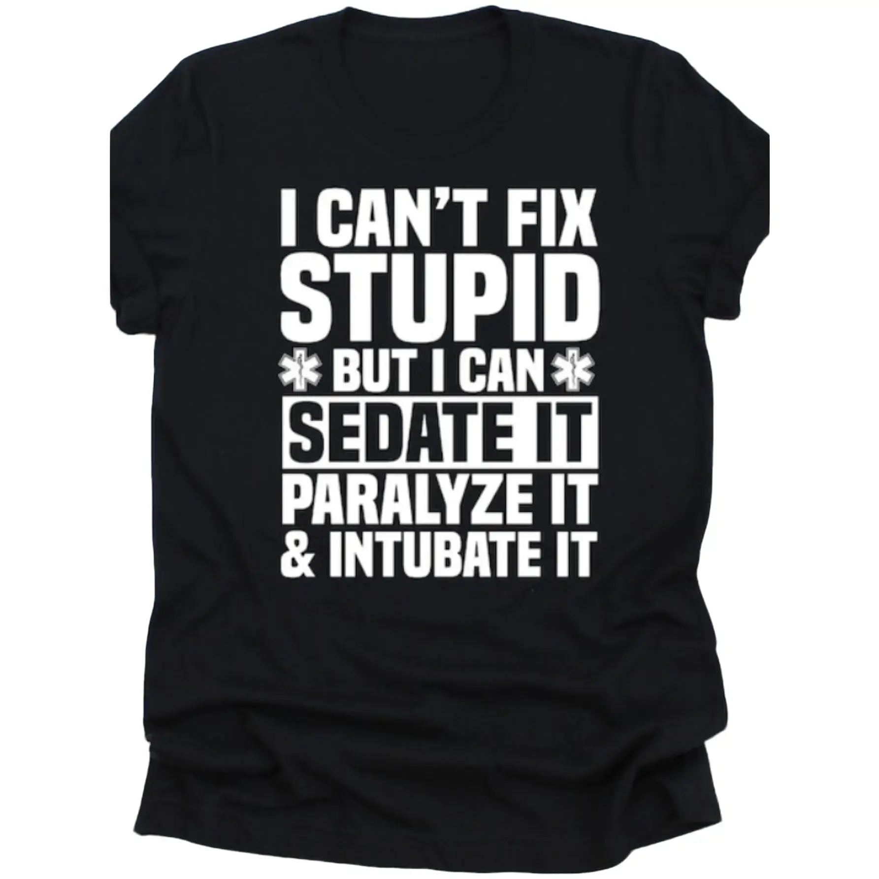 Men's Vintage 100% Cotton Graphic Round Neck Shortsleeve Tee, MedPro Funny Medical Slogan Top for Paramedics - "I Can't Fix Stupid But I Can Sedate It, Paralyze It & Intubate It" Print, EMS Gift