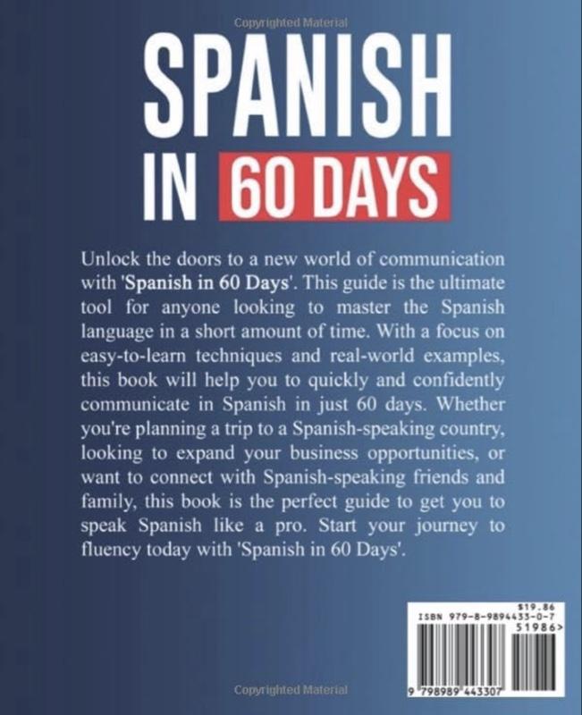 Spanish in 60 Days: The Language Learning Workbook With Common Slang Words & Phrases, Conversation Starters, & Grammar Rules to Live By!