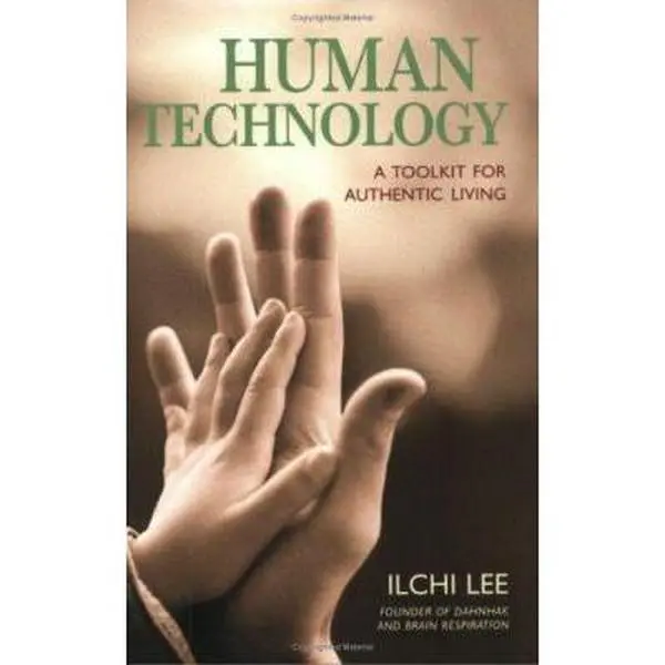 USED Book - Human Technology: A Toolkit For Authentic Living by Ilchi Lee (Paperback) - english