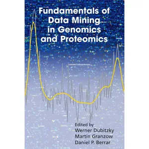 Fundamentals of Data Mining in Genomics and Proteomics - by  Werner Dubitzky & Martin Granzow & Daniel P Berrar (Hardcover)