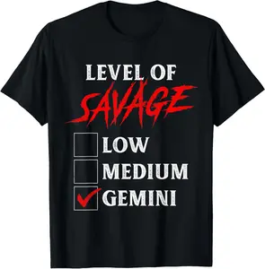 100%cotton Level Of Savage Gemini Shirt Funny Zodiac Queen King Girl T-Shirt