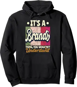 It's A Brandi Thing You Wouldn't Understand Pullover Hoodie