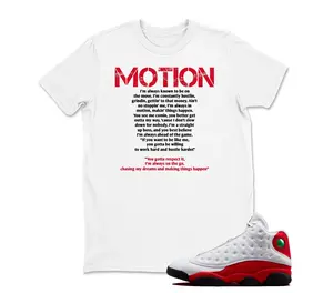 Motion T-Shirt Matching Jordan 13 OG Chicago Red/White, Sneaker Tee, Best Gift, Adults & Kid,Jordan 13 OG, Hoodie, Sweatshirt