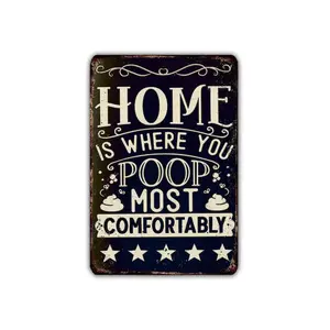 Home Is Where You Poop Most Comfortably Vintage Style Metal Sign Bathroom Restroom Retro Rustic Patio Home Décor Gift Print Present