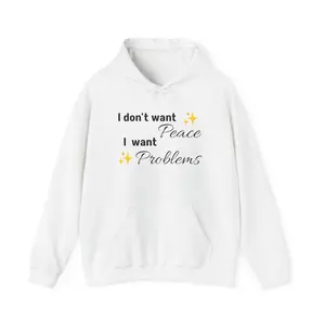 “I don't want peace I want problems” Hoodie | Text Sparkle Design with different colored hoodies