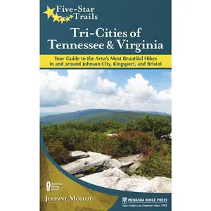 USED-Five-Star Trails: Tri-Cities of Tennessee and Virginia: Your Guide to the Area's Most Beautiful Hikes in and Around Bristol, Johnson City, and Kingspo by Molloy, Johnny (Paperback)