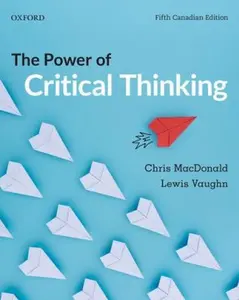 USED-The Power of Critical Thinking: Fifth Canadian Edition by Chris MacDonald (Paperback)