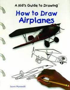 USED-How to Draw Airplanes (Kid's Guide to Drawing) by Laura Murawski (Unknown)