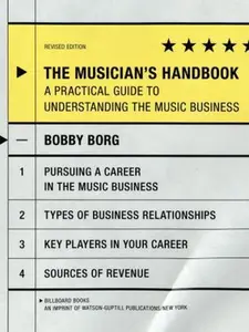 USED-The Musician's Handbook, Revised Edition: A Practical Guide to Understanding the Music Business by Bobby Borg (Paperback)