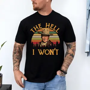 John Wayne Legend Western Style " The Hell I Won't " T-Shirt, Vintage McLintock Shirt, Gift For Fans