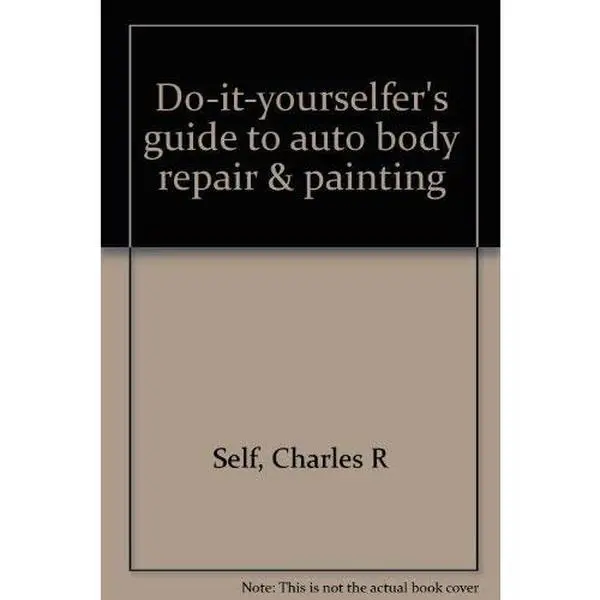 USED-Do-it-yourselfer's guide to auto body repair & painting by Charles R Self (Paperback)