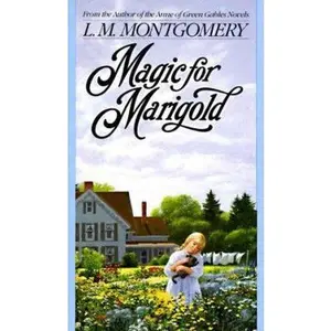USED-Magic for Marigold (L.M. Montgomery Books) by L.M. Montgomery (Paperback)