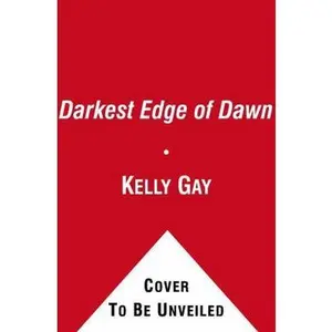 USED-The Darkest Edge of Dawn by Kelly Gay (Unknown)