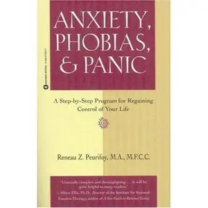 USED-Anxiety, Phobias, & Panic: A Step-by-Step Program for Regaining Control of Your Life by Reneau Z. Peurifoy (Paperback)