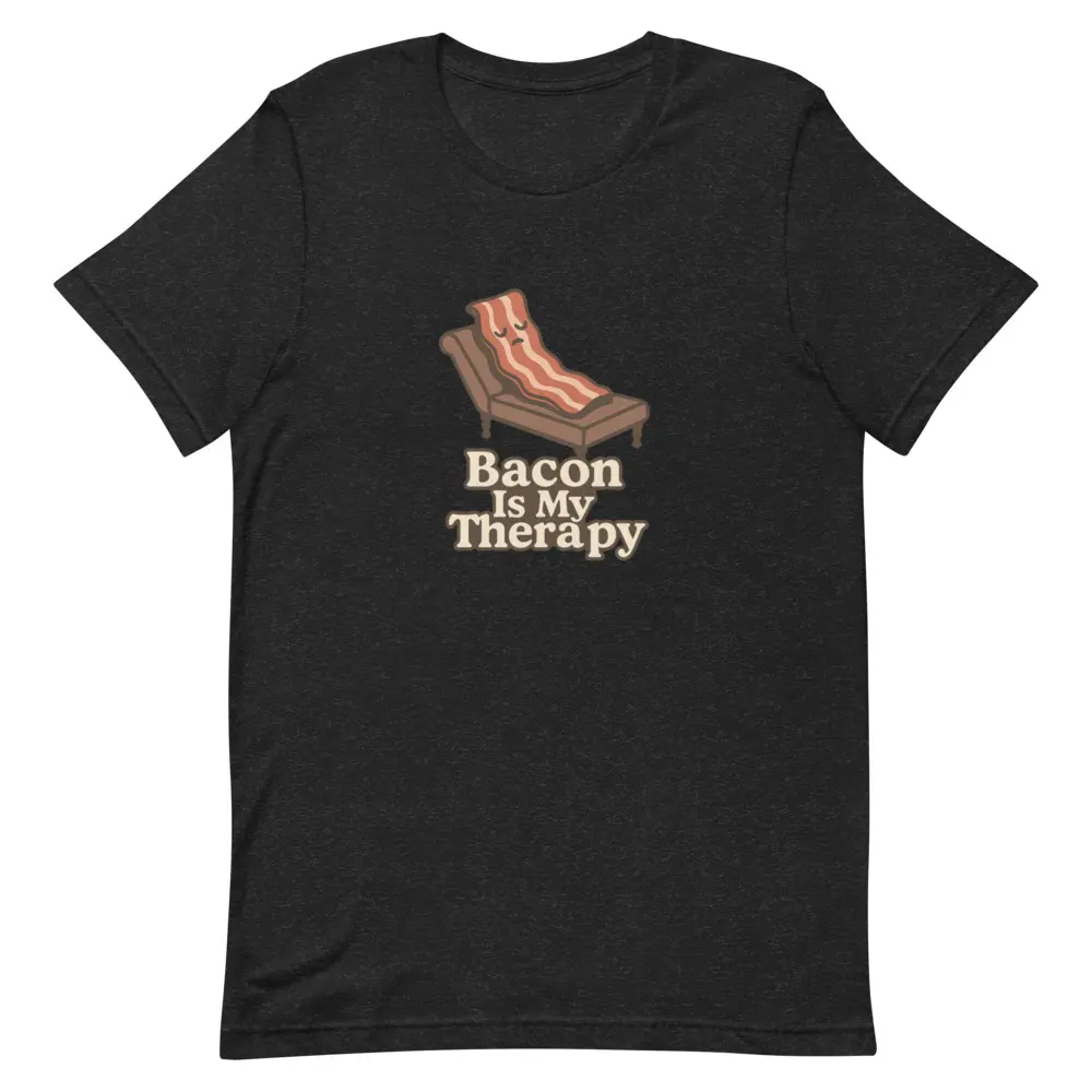 Bacon Is My Therapy T-shirt