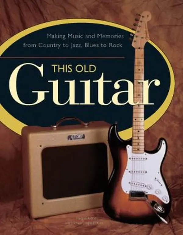 USED-This Old Guitar: Making Music and Memories from Country to Jazz, Blues to Rock (Hardcover)