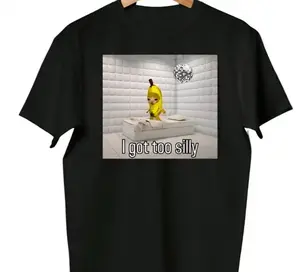 I Got Too Silly Shirt, Wake Up Act Silly, Crying Banana Sad Cat Meme, El Gato, Zoning Out Black Cat, Weirdcore, Cringey Shirts, Stupid Shirt
