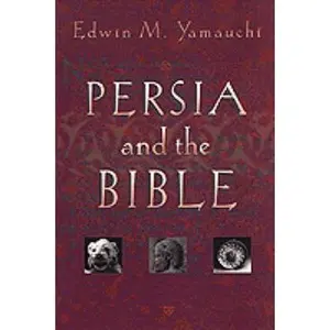 USED-Persia and the Bible by Edwin M. Yamauchi (Hardcover)