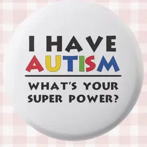 I Have Autism, What is Your Super Power, Autism Awareness Brooch