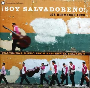 Los Hermanos Lovo - Soy Salvadore: Los Hermanos Lovo Chanchona Music From Eastern El Salvador  [COMPACT DISC - CD]