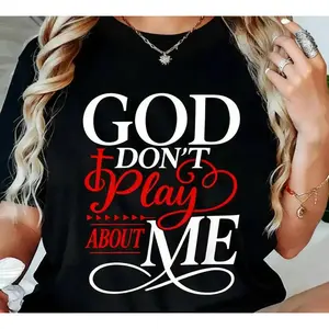 EEY  Cotton God Dont Play About Me Inspirational Faith T-Shirt Christ Christian Tops Summer Casual