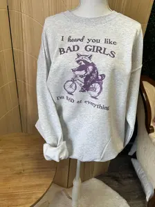 I Heard You Like Bad Girls Sweatshirt or T-Shirt on Ash Gray