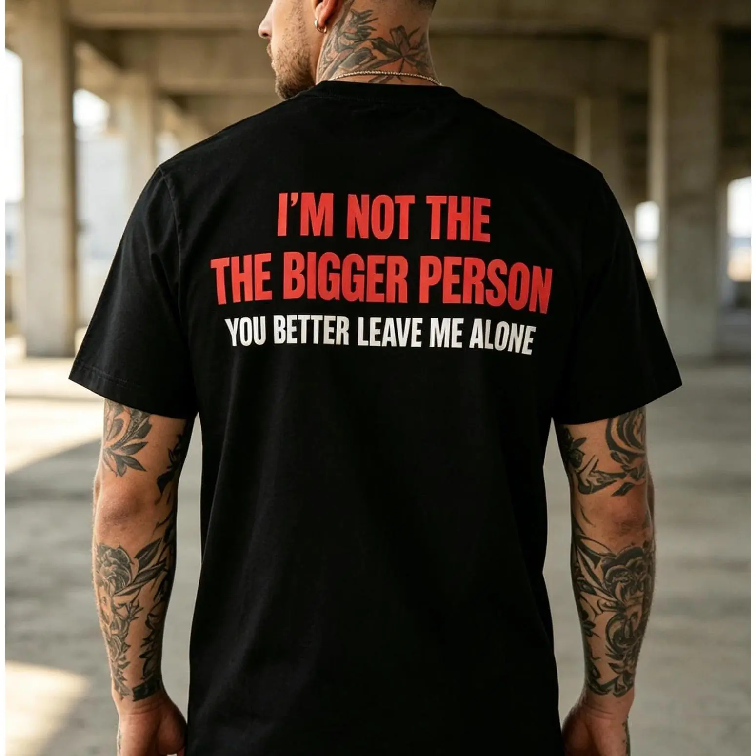 Men’s Shortsleeve Graphic T-Shirt, Round Neck Menswear Sports Top with Knot Detail - Casual Streetwear with "I'm Not The Bigger Person You Better Leave Me Alone" Print, Tshirt