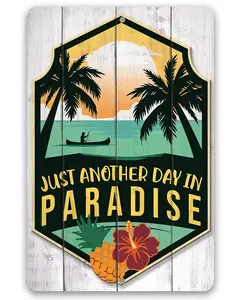 Just Another Day In Paradise - Metal Sign