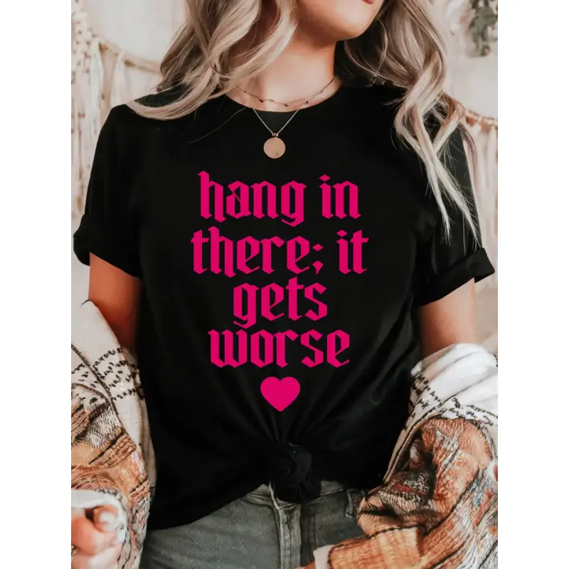 Women's Gothic Funny "Hang In There It Gets Worse" Short-Sleeve Tshirt, Casual Round Neck Sporty Streetwear Top, Women's Casual Sports Clothing, Sporty Sports Tops