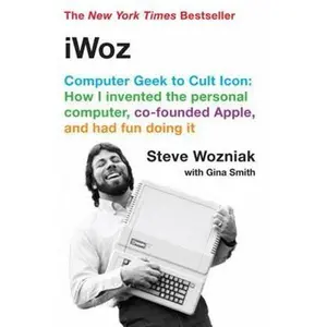 USED-Iwoz: Computer Geek to Cult Icon by Wozniak, Steve (Paperback)