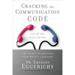 USED-Cracking the Communication Code: The Secret to Speaking Your Mate's Language by Emerson Eggerichs (Hardcover)