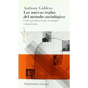 USED-Las nuevas reglas del método sociológico: Crítica positiva de las sociologías comprensivas (Spanish Edition) by Anthony Giddens (Paperback)
