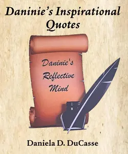 Daninie's Inspirational Quotes: A Reflective Mind