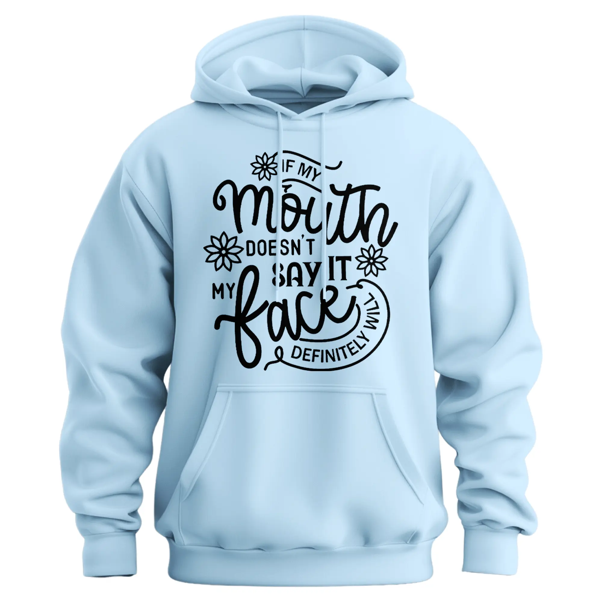 If My Mouth Doesn't Say It Sweatshirt