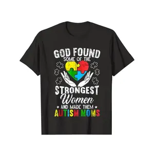 God Found Some of the Strongest Women and Made Them Autism Moms T-Shirt funny  shirt t  shirt  hustle