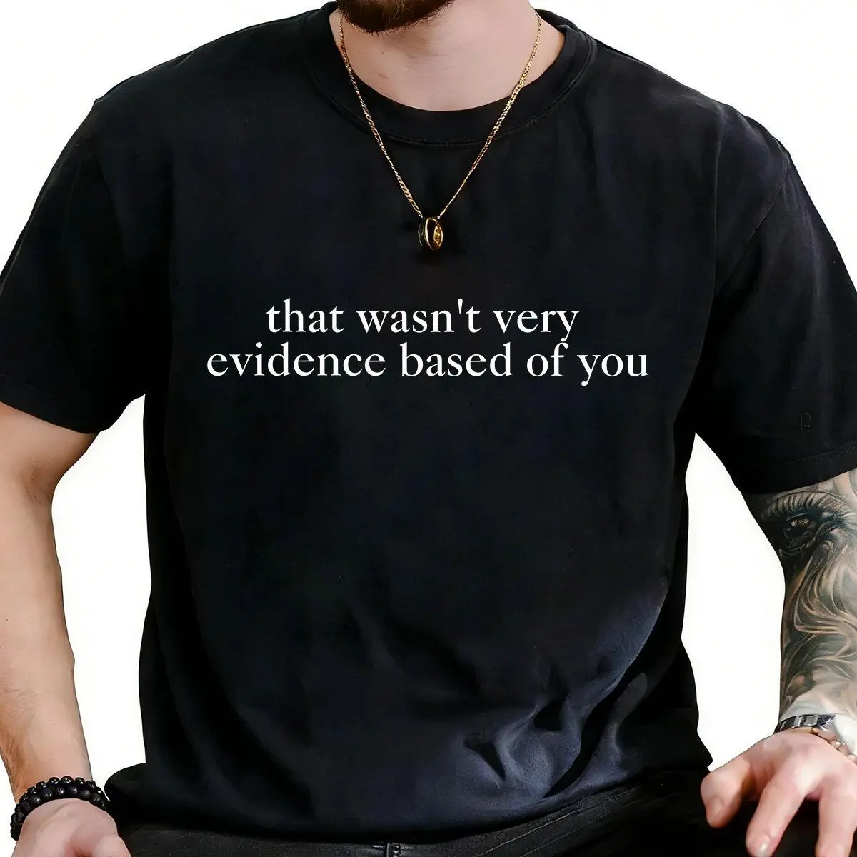 That Wasn't Very Evidence Based Of You T-Shirt Funny Nursing Shirt Gift For Nurse Appreciation Educator Made In USA For Women For Men [Urbanvoice Decay.US cotton t-shirt/sweatshirt/hoodie, soft and comfortable]